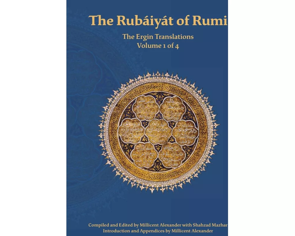 The Rubaiyat of Rumi, The Ergin Translations, Volume 1