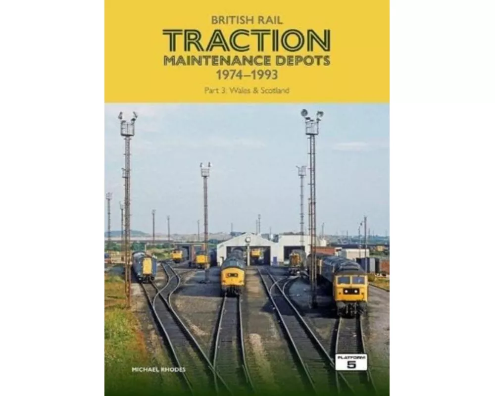 British Rail Traction Maintenance Depots 1974-1993 Part 3: Wales & Scotland