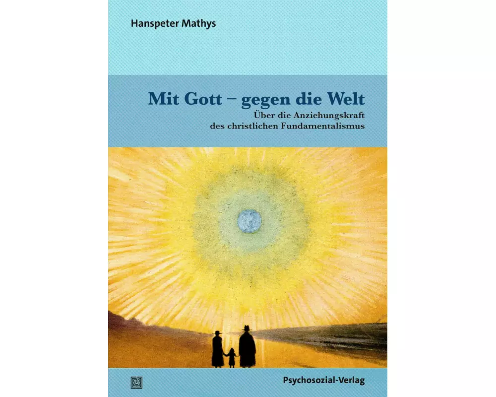 Mit Gott - gegen die Welt