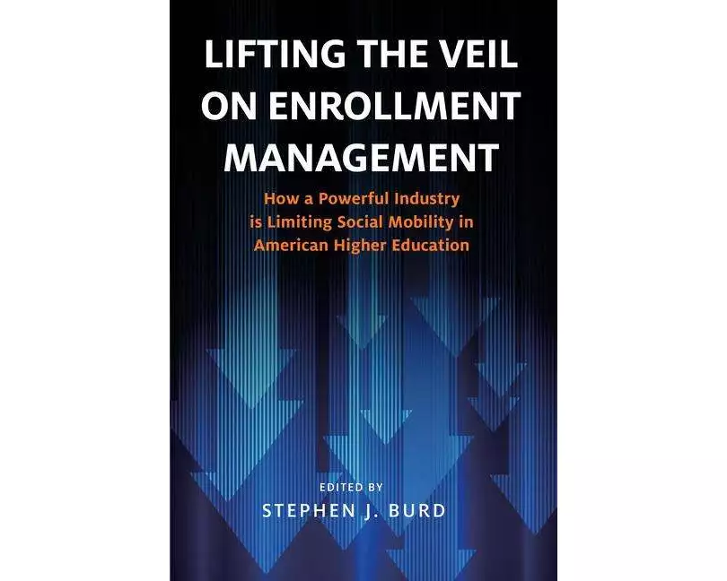 Lifting the Veil on Enrollment Management