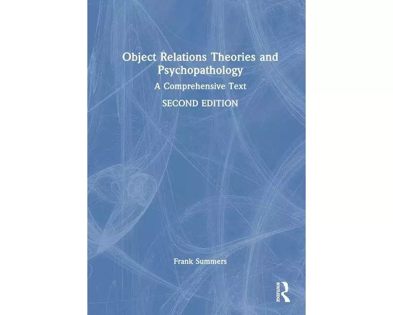 Object Relations Theories and Psychopathology