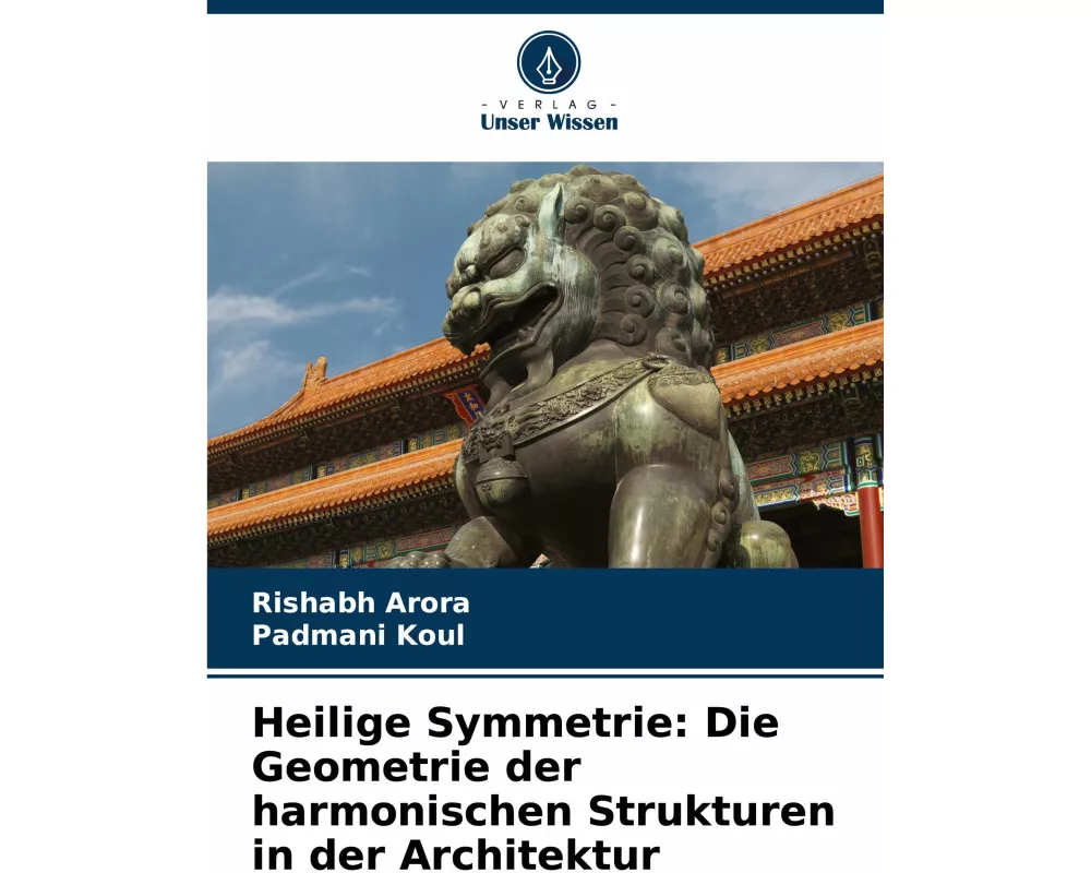 Heilige Symmetrie: Die Geometrie der harmonischen Strukturen in der Architektur