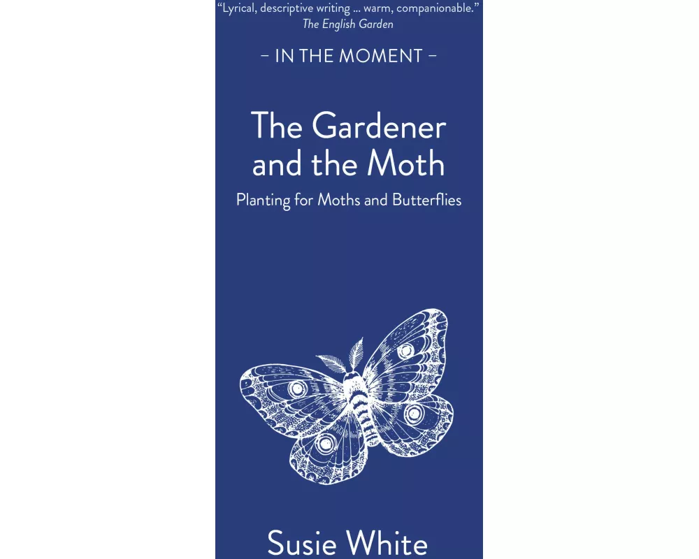 The Gardener and the Moth