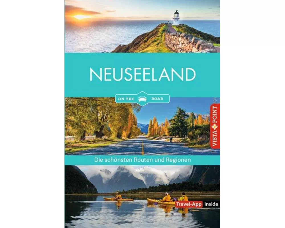 Neuseeland - Die schönsten Reiseregionen und Routen