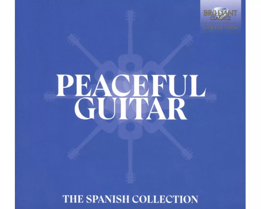Peaceful Guitar: The Spanish Collection