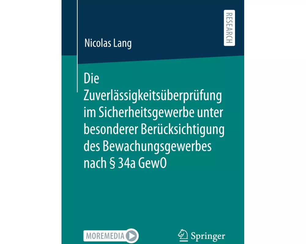 Die Zuverlässigkeitsüberprüfung im Sicherheitsgewerbe unter besonderer Berücksichtigung des Bewachungsgewerbes nach § 34a GewO
