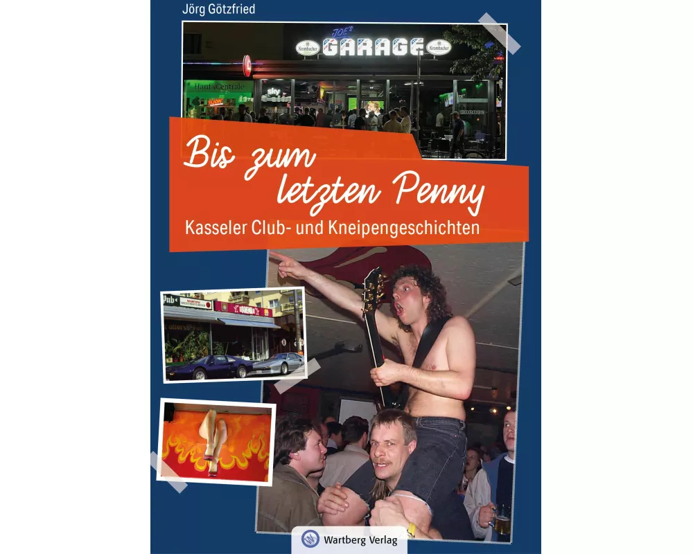Kasseler Club- und Kneipengeschichten - Bis zum letzten Penny