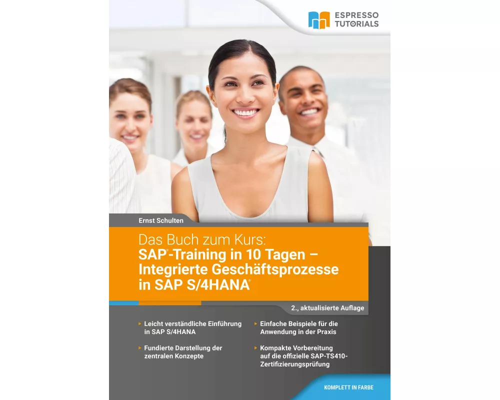 Das Buch zum Kurs: SAP-Training in 10 Tagen - Integrierte Geschäftsprozesse in SAP S/4HANA - 2.,aktualisierte Auflage