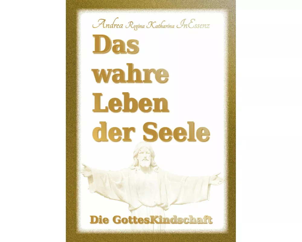Das wahre Leben der Seele - Die GottesKindschaft