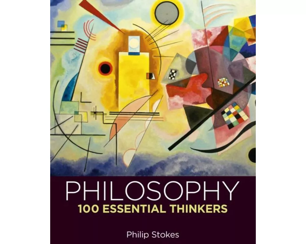 Philosophy: 100 Essential Thinkers
