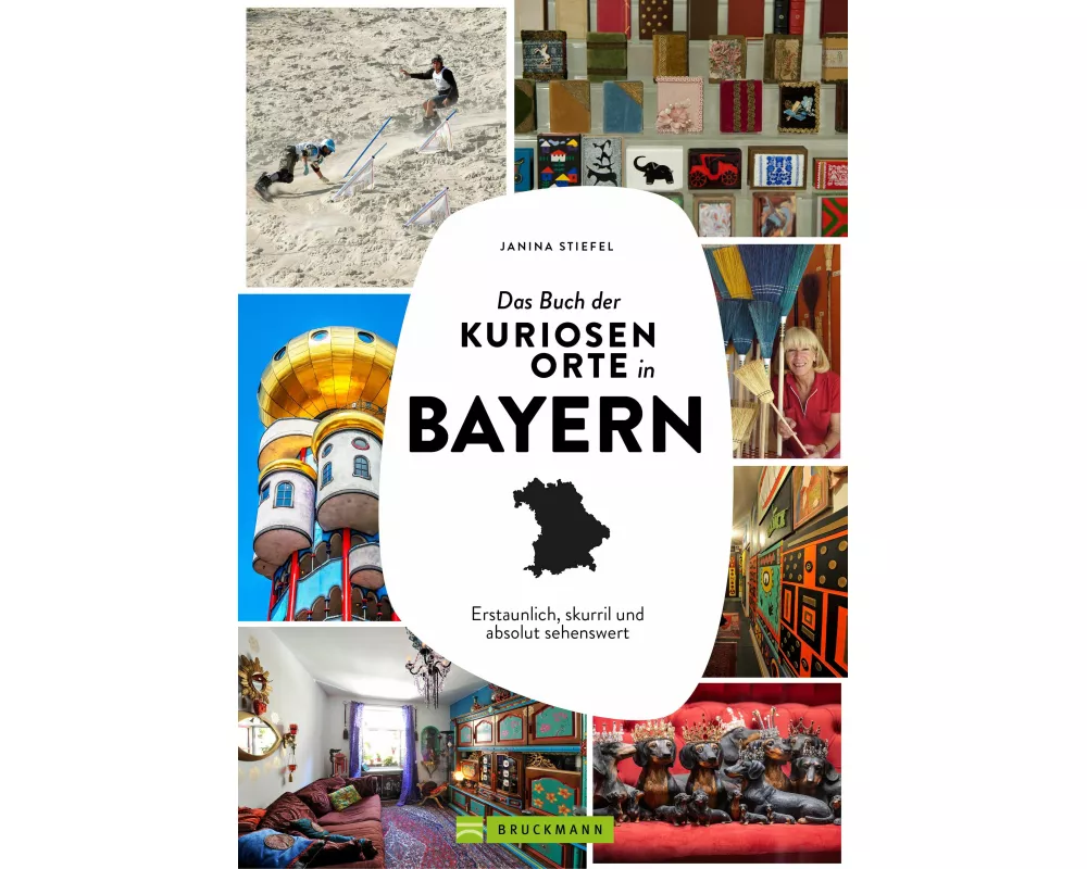 Das Buch der kuriosen Orte in Bayern