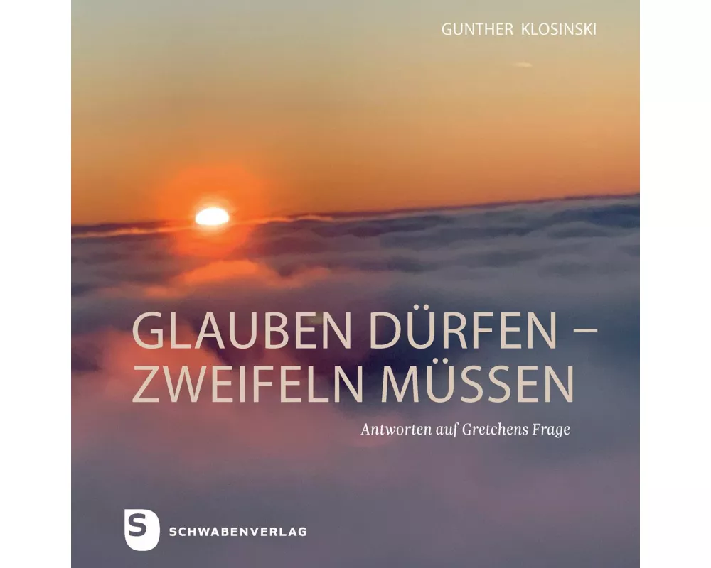 glauben dürfen – zweifeln müssen
