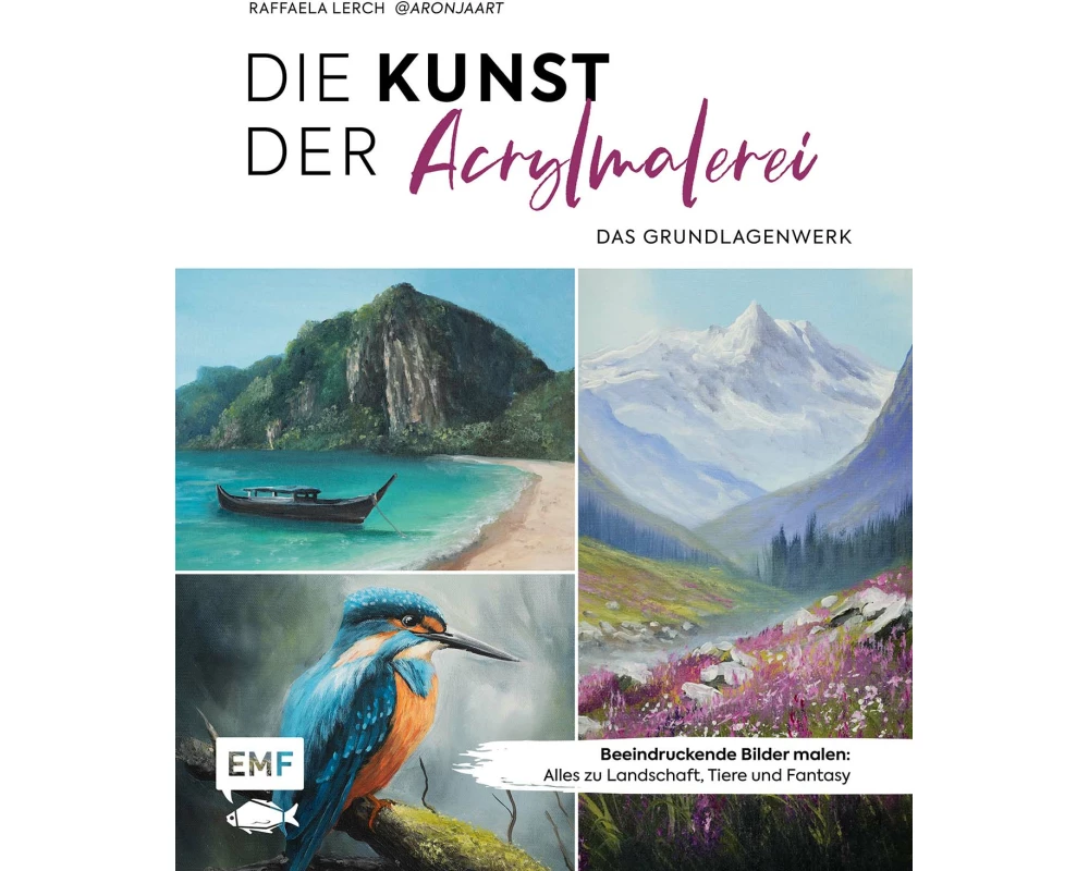 Die Kunst der Acrylmalerei – das Grundlagenwerk