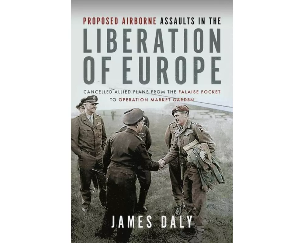 Proposed Airborne Assaults in the Liberation of Europe