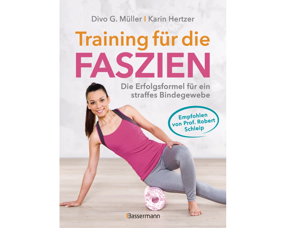 Training für die Faszien - Die Erfolgsformel für ein straffes Bindegewebe