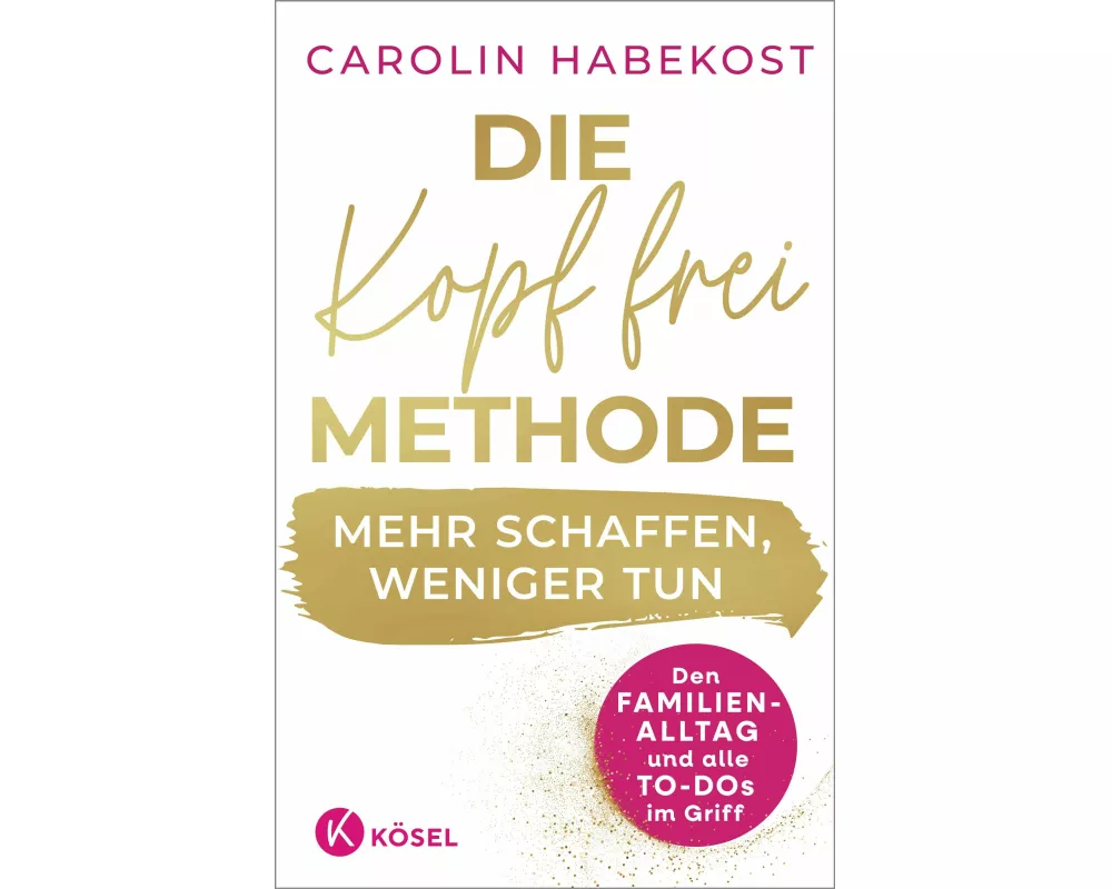 Die Kopf-frei-Methode – Mehr schaffen, weniger tun