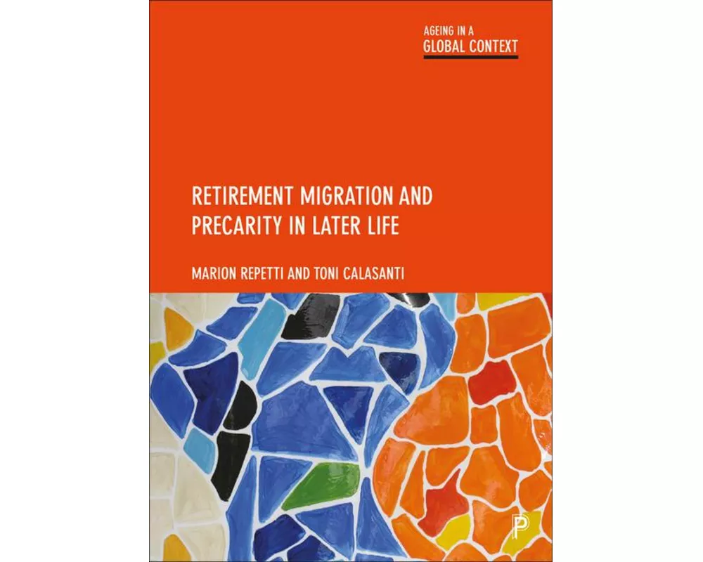 Retirement Migration and Precarity in Later Life