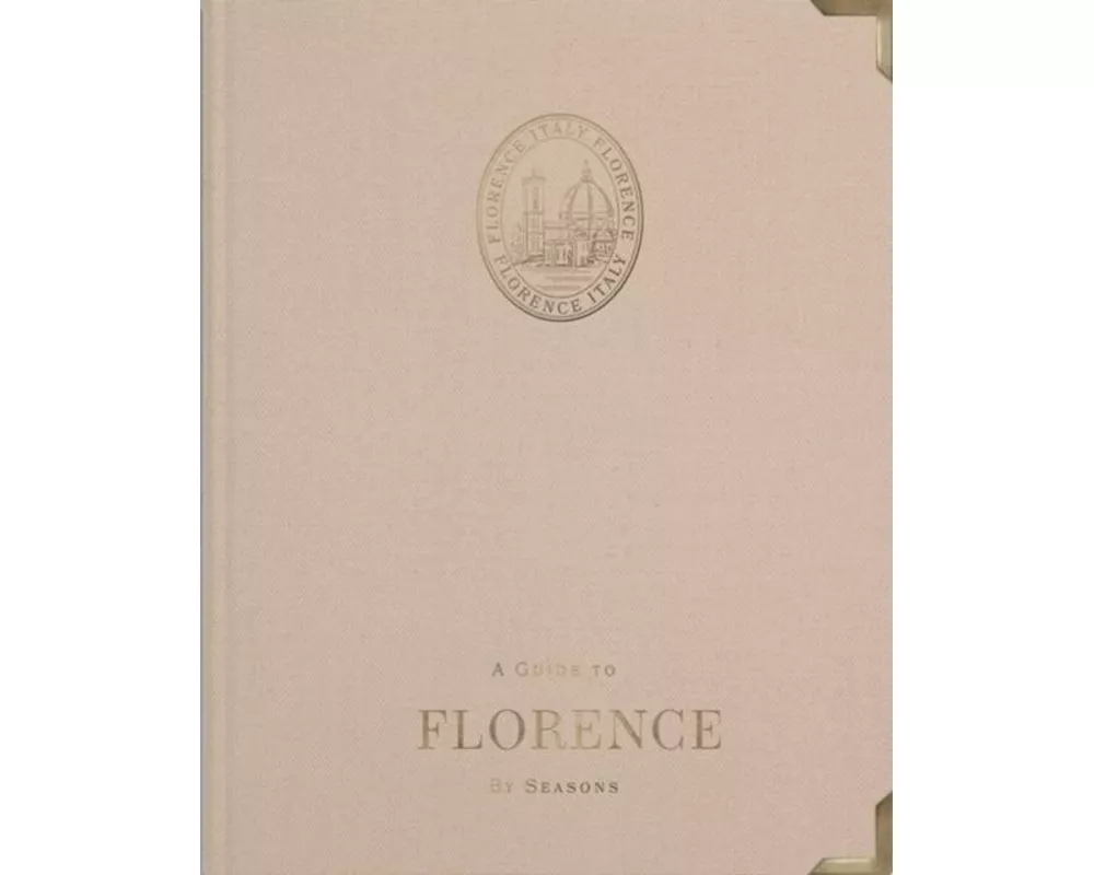 A Guide to Florence: By Seasons