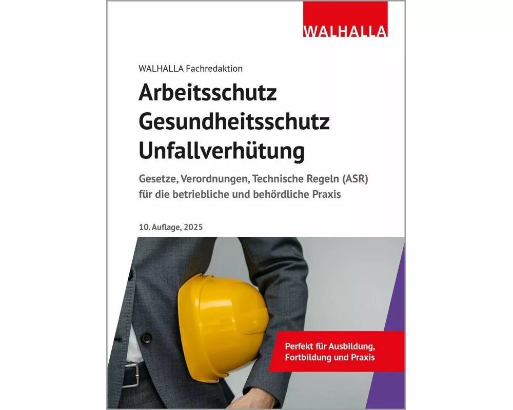 Arbeitsschutz, Gesundheitsschutz, Unfallverhütung