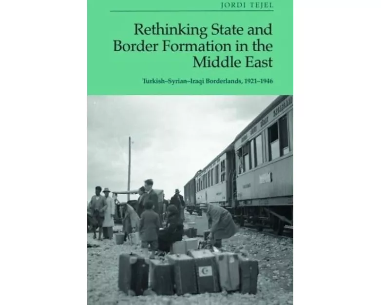 Rethinking State and Border Formation in the Middle East