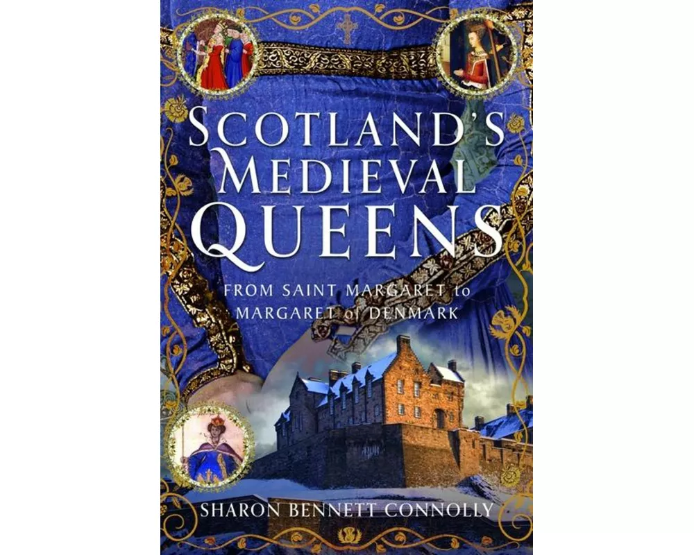 Scotland’s Medieval Queens