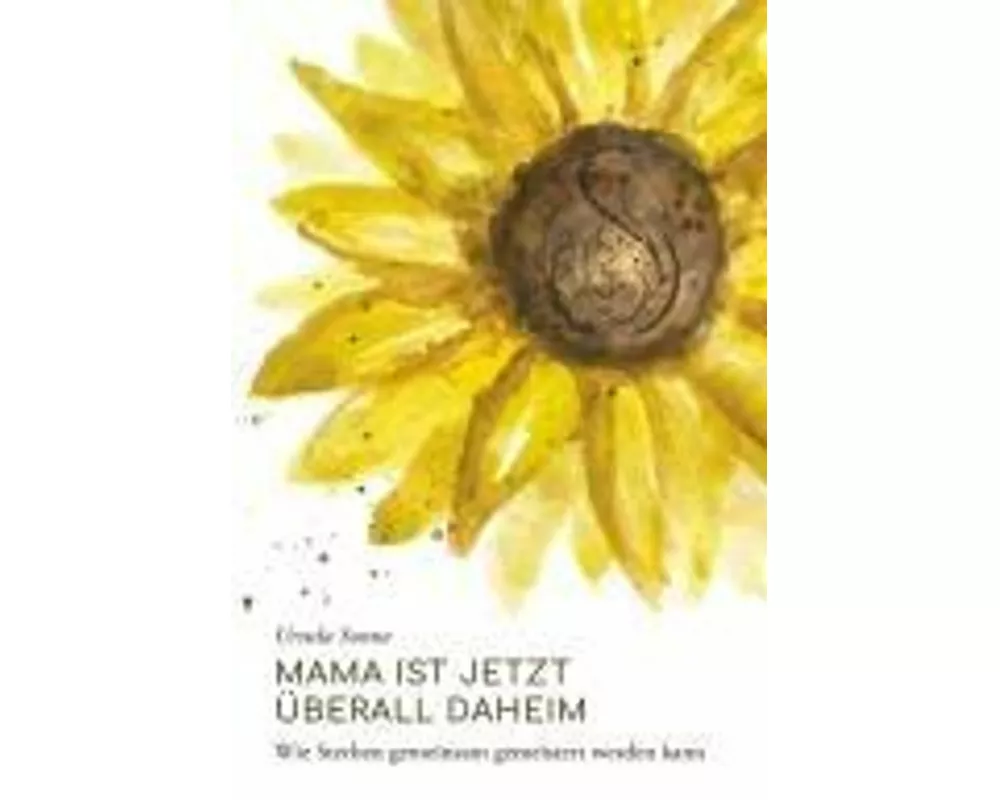 Mama ist jetzt überall daheim
