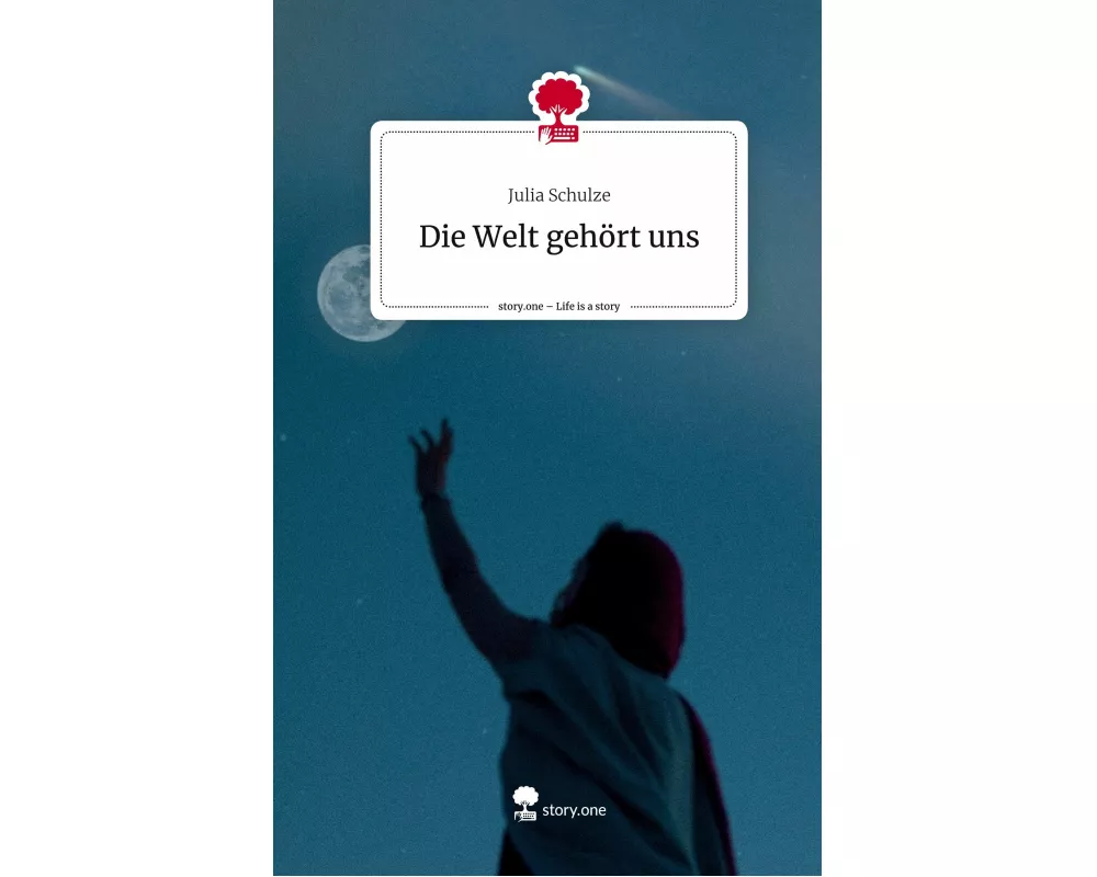 Die Welt gehrt uns. Life is a Story - story.one