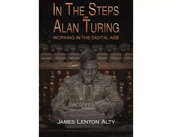 In the Steps of Alan Turing