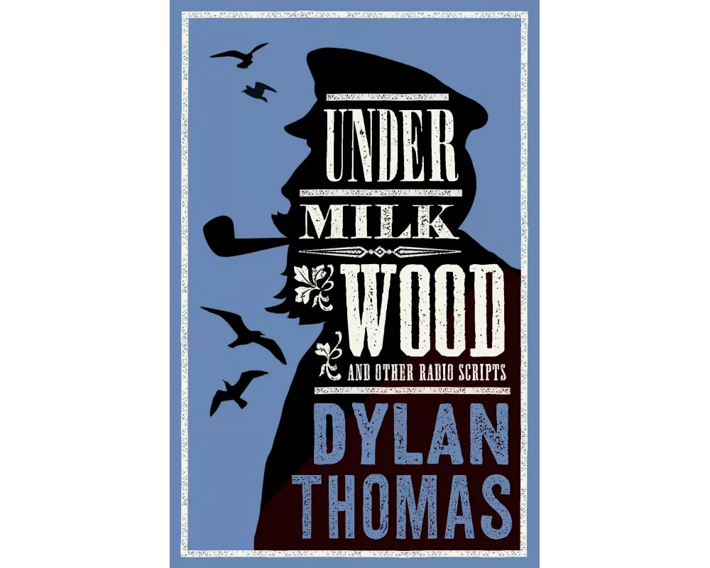 Under Milk Wood and Other Radio Scripts