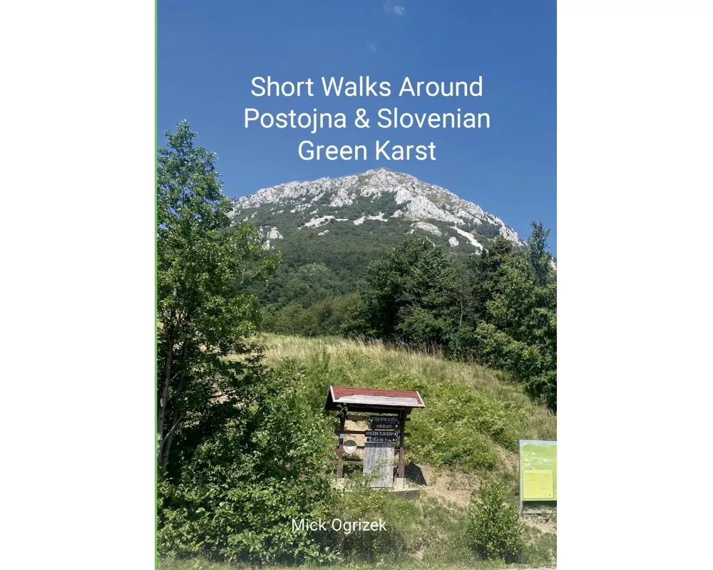 Short Walks Around Postojna & Slovenian Green Karst