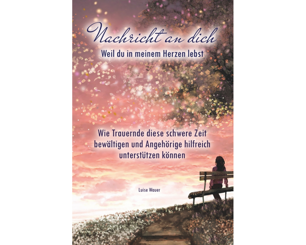 Nachricht an dich: Weil du in meinem Herzen lebst