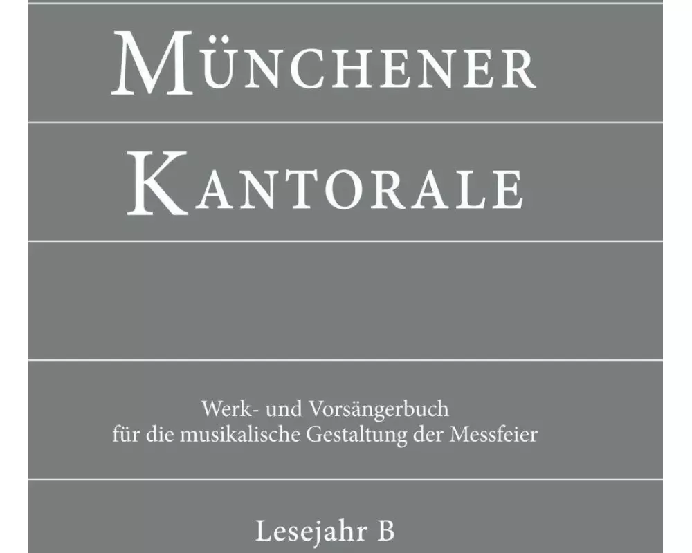 Münchener Kantorale: Lesejahr B. Werkbuch