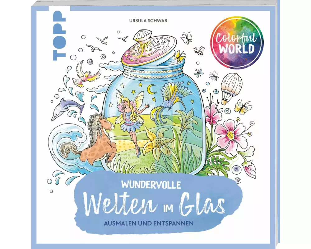 Colorful World - Wundervolle Welten im Glas