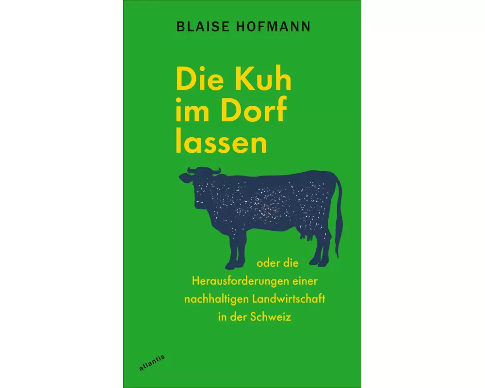 Die Kuh im Dorf lassen