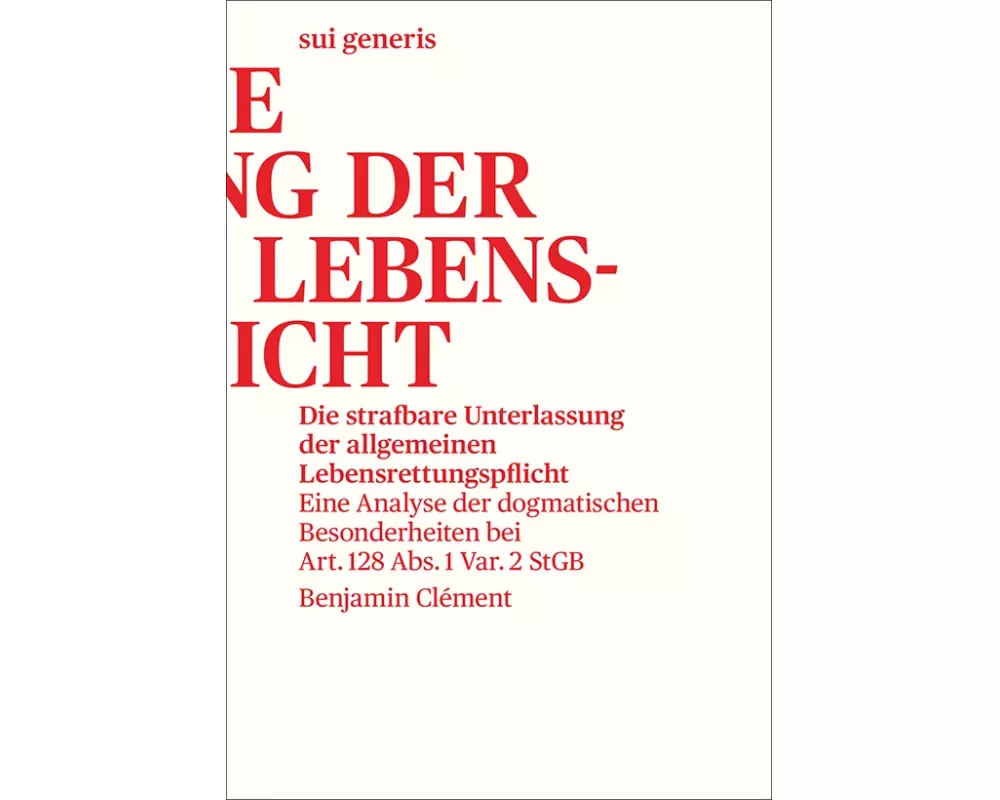Die strafbare Unterlassung der allgemeinen Lebensrettungspflicht