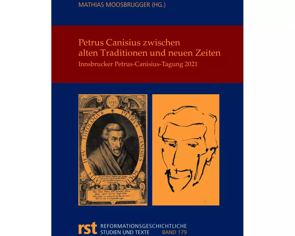 Petrus Canisius zwischen alten Traditionen und neuen Zeiten