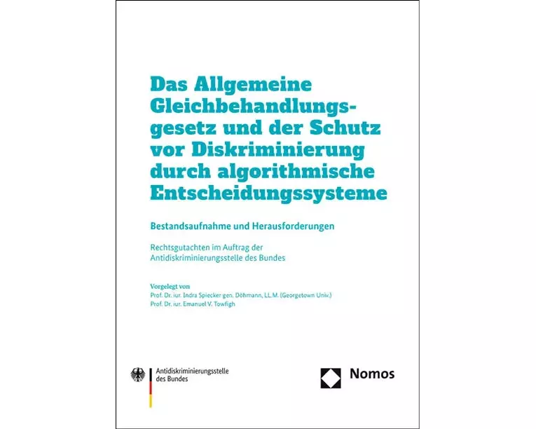 Das Allgemeine Gleichbehandlungsgesetz und der Schutz vor Diskriminierung durch algorithmische Entscheidungssysteme
