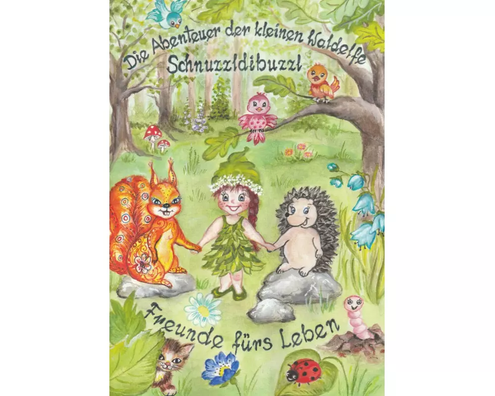 Die Abenteuer der kleinen Waldelfe Schnuzzldibuzzl