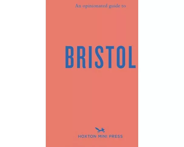 An Opinionated Guide to Bristol