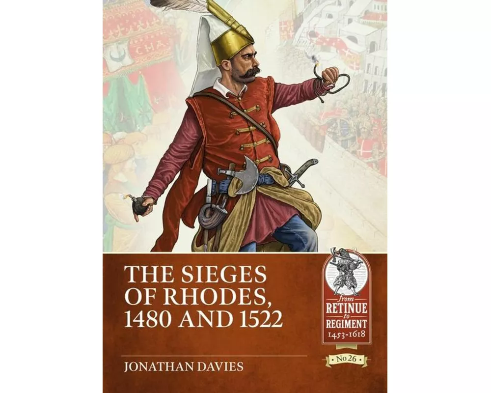 The Sieges of Rhodes, 1480 and 1522