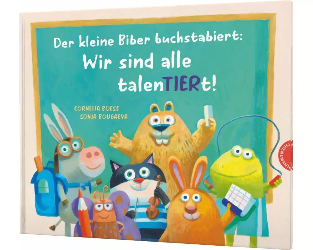 Der kleine Biber buchstabiert: Wir sind alle talenTiert!