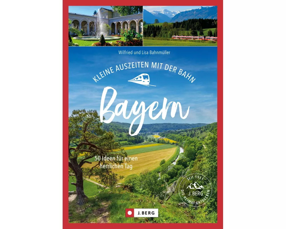 Kleine Auszeiten mit der Bahn Bayern