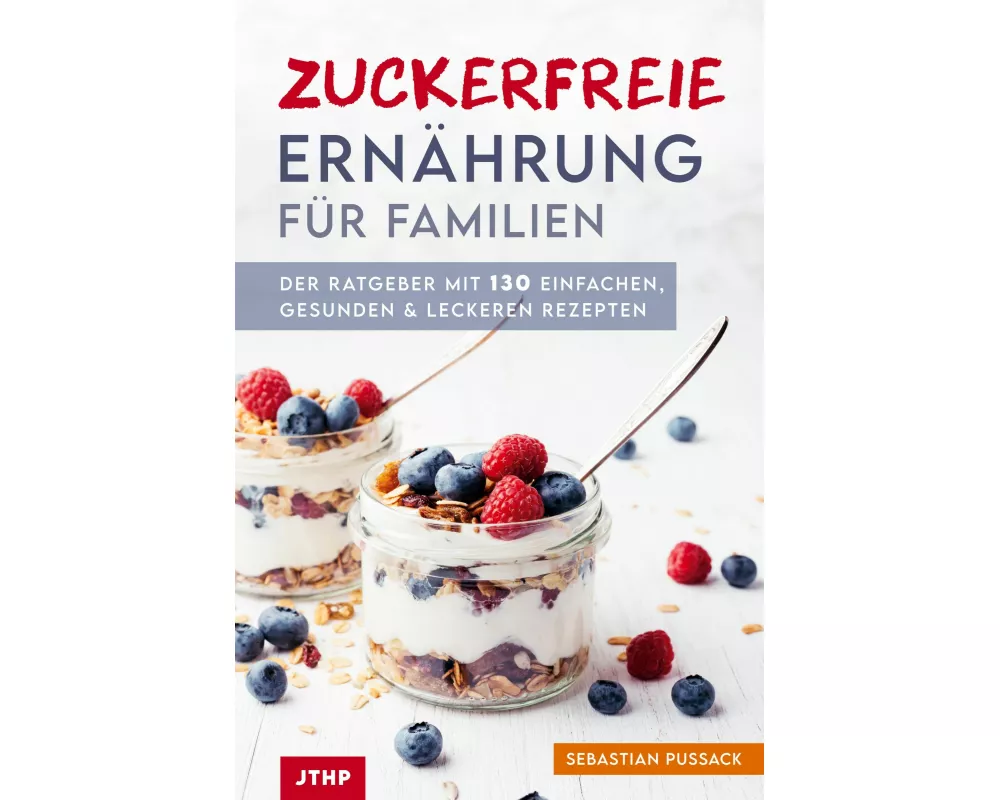 Zuckerfreie Ernährung für Familien