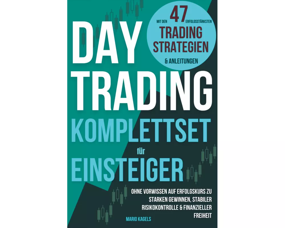 Daytrading Komplettset für Einsteiger mit den 47 erfolgsstärksten Trading Strategien & Anleitungen