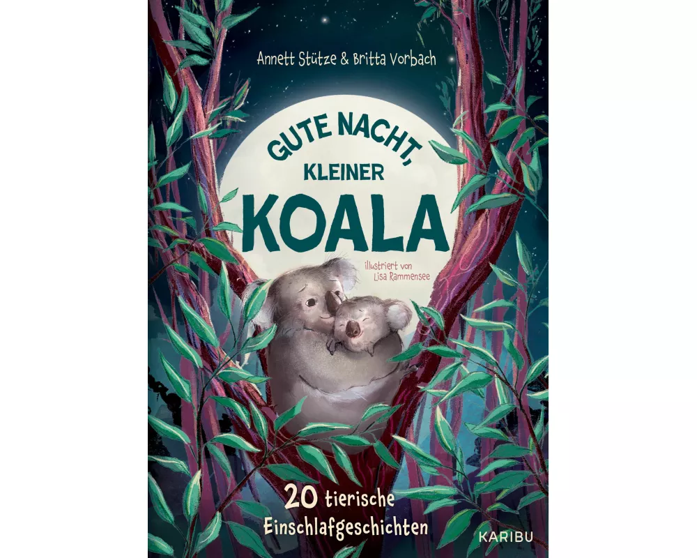 Gute Nacht, kleiner Koala – 20 tierische Einschlafgeschichten