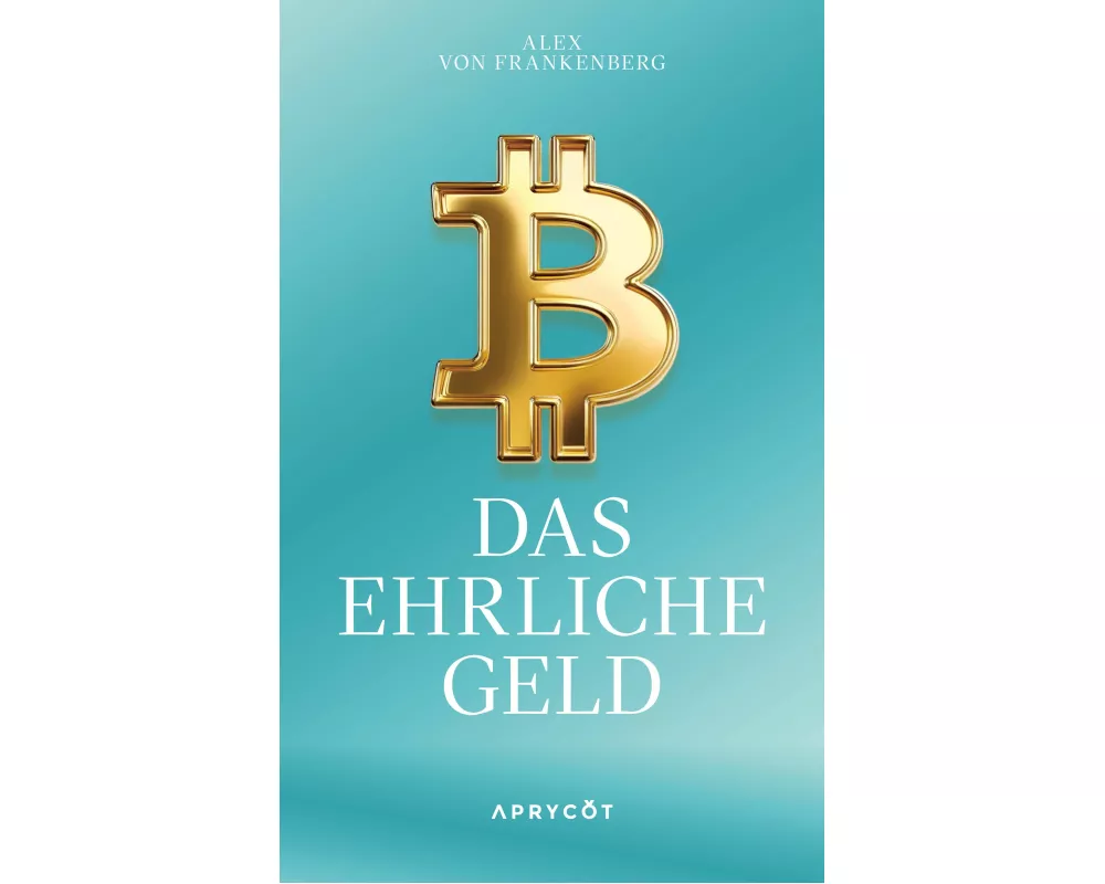 Bitcoin - Das ehrliche Geld