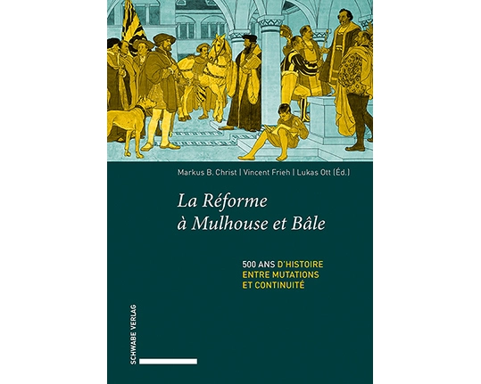 La Réforme à Mulhouse et Bâle