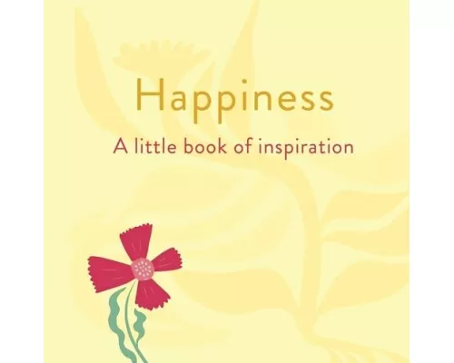 Happiness: A Little Book of Inspiration