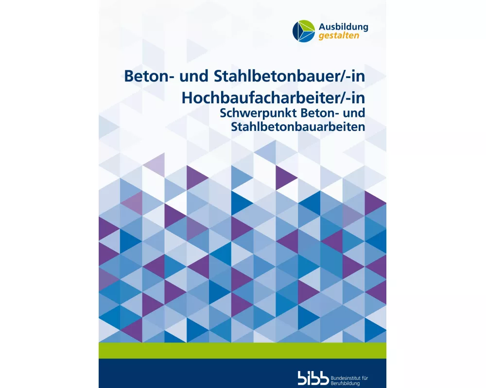 Beton- und Stahlbetonbauer/Beton- und Stahlbetonbauerin Hochbaufacharbeiter/Hochbaufacharbeiterin