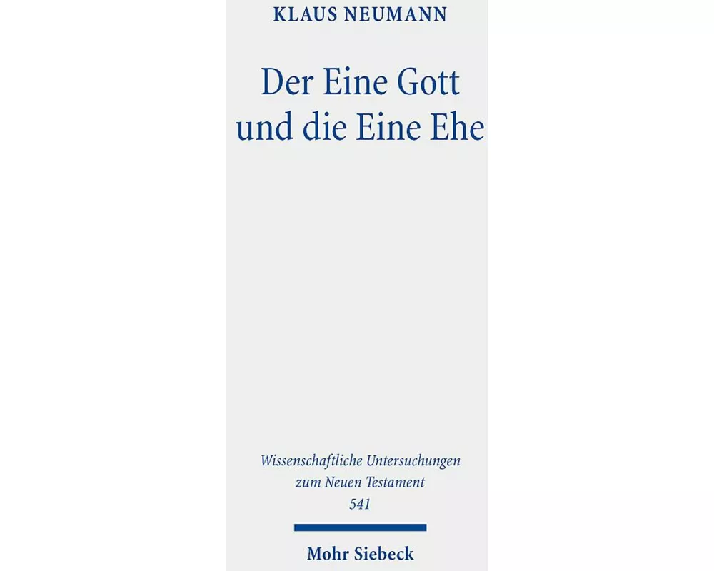 Der Eine Gott und die Eine Ehe